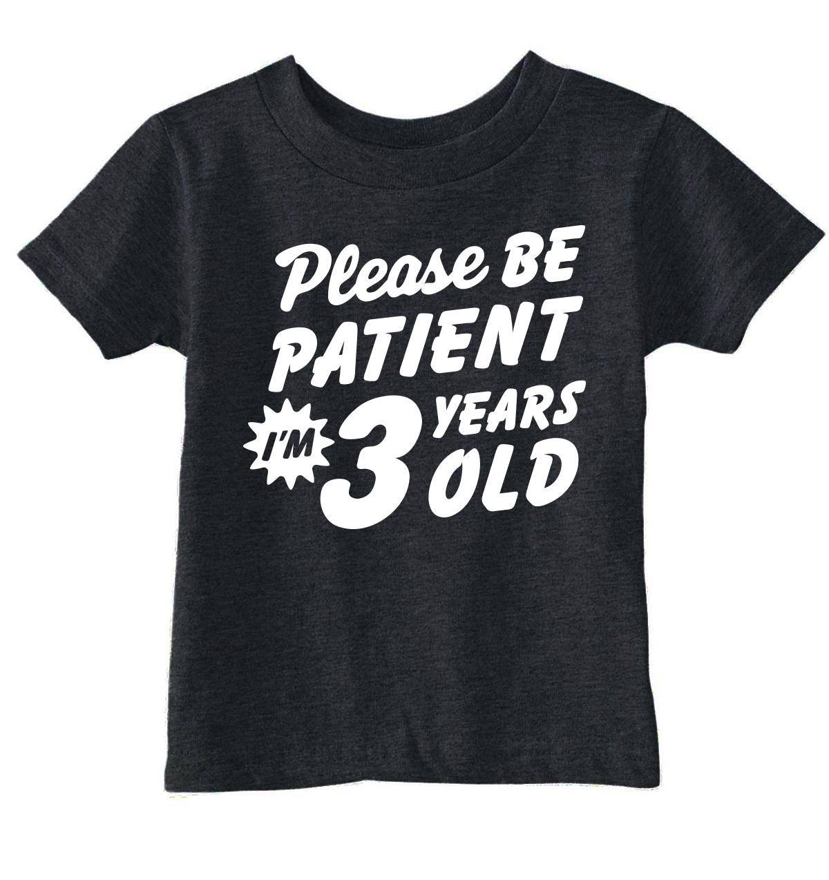 Please Be Patient I39m 3 Years Old 3rd Birthday Shirt Boy 3 Years Old T Shirt Toddler Birthday T Shirt T Shirt For 3 Years Old Birthday Graphic Tee – Cozy Vibes · Perfect For Daily Wear