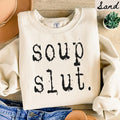 Soup Slut Sweatshirt Soup Gifts Soup Crewneck Funny Soup Shirts Sweatshirt – Warm & Stylish · Top Pick For Any Outfit