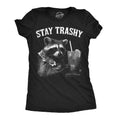 Stay Trashy Racoon Shirts Funny Womens Shirts Funny Trash Animal Shirts Funny Racoon Shirts Trash Panda Shirts Trashy Human Shirts Graphic Tee – Easygoing Wear · Great Gift For Fans
