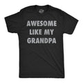 Awesome Like My Grandpa Funny Grandpa Shirt Funny Tshirt Papa Shirts Father39s Day Gift Grandpa Gift For Grandkids Grandpa Shirts Graphic Tee – Easygoing Wear · Must-Have Style