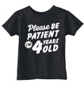 Please Be Patient I39m 4 Years Old 4th Birthday Shirt Boy 4 Years Old T Shirt Toddler Birthday T Shirt T Shirt For 4 Years Old Birthday Graphic Tee – Warm & Stylish · Top Pick For Any Outfit