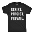 Resist Persist Prevail Shirt Political Shirts Protester Shirts Anti Trump Shirt Rebel T Shirt Mens Graphic Tees Anti Government Graphic Tee – Fan Favorite · Trending Graphic Apparel