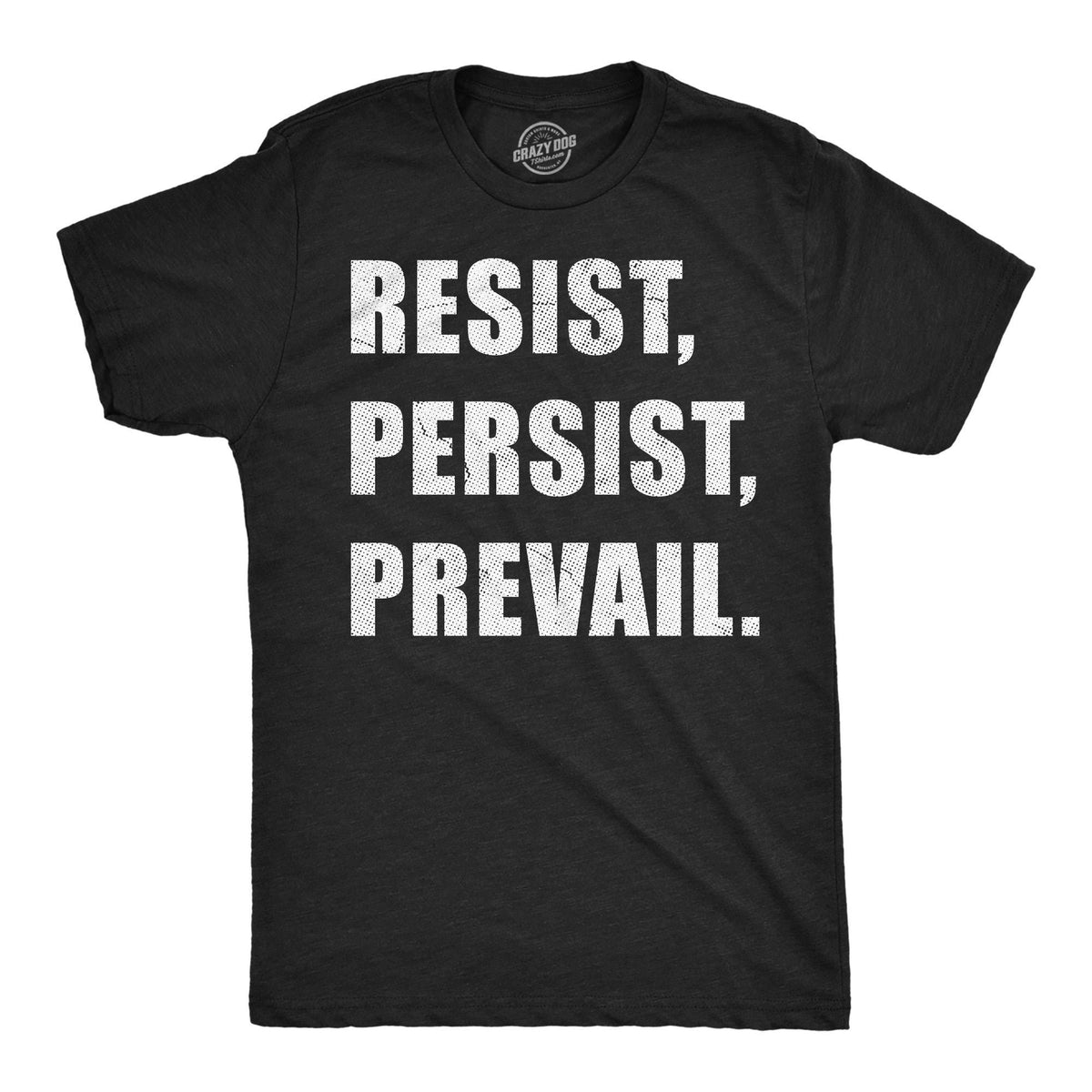 Resist Persist Prevail Shirt Political Shirts Protester Shirts Anti Trump Shirt Rebel T Shirt Mens Graphic Tees Anti Government Graphic Tee – Fan Favorite · Trending Graphic Apparel