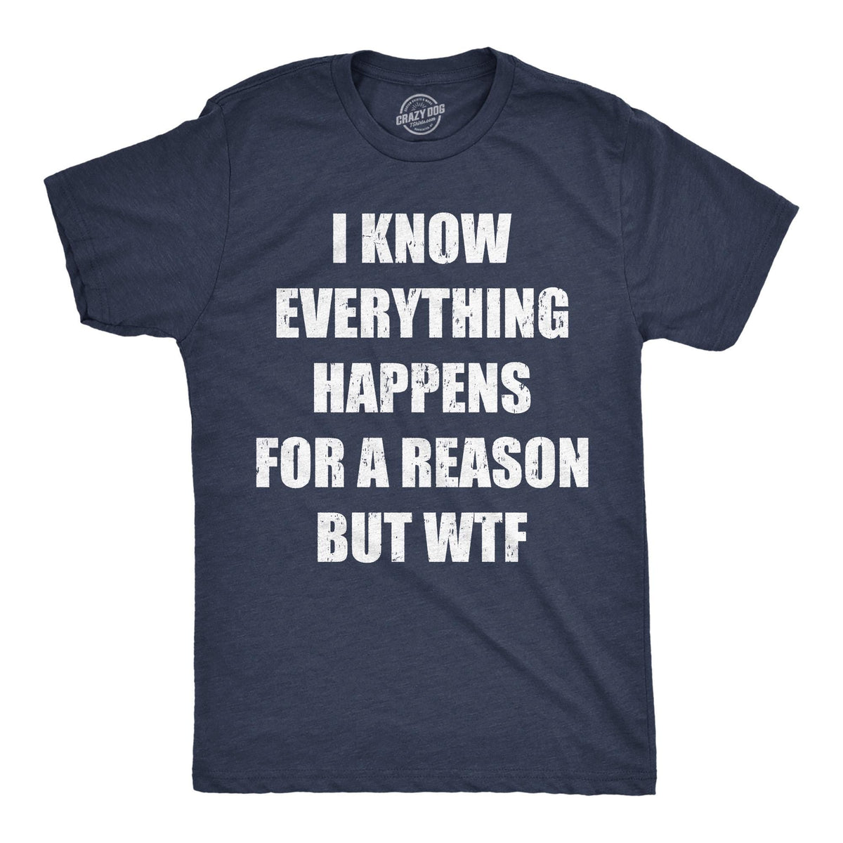 Everything Happens For A Reason But WTF Swearing Shirt Seriously Hilarious Shirt Men39s Funny T Shirt Sarcastic Shirt Funny Shirts Graphic Tee – Easygoing Wear · High-Quality Print