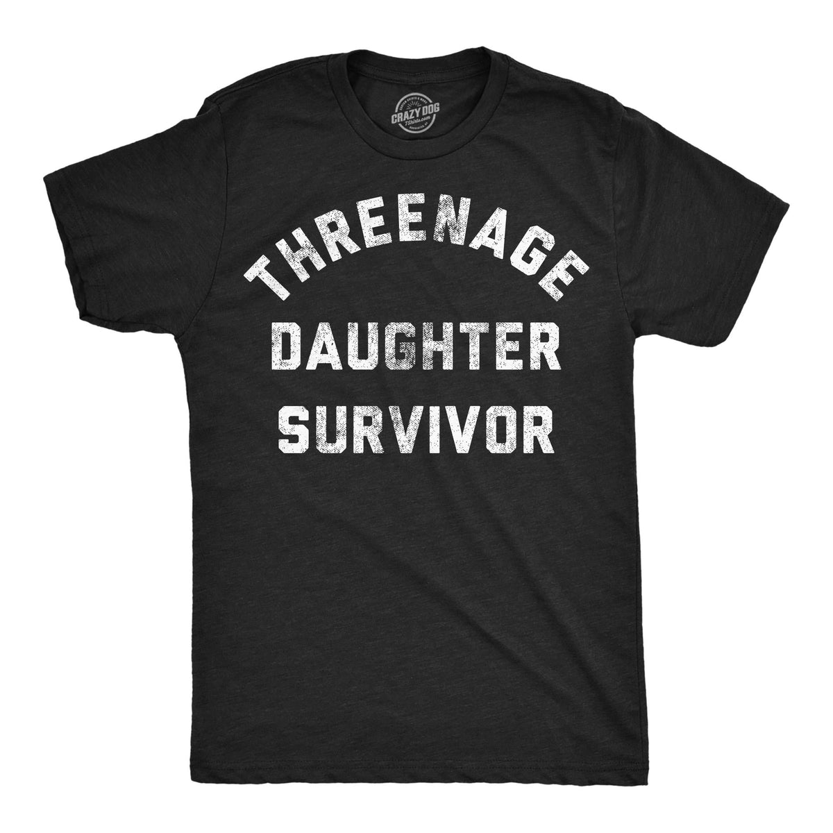 Threenage Daughter Survivor Dad Shirt Funny Men39s Shirt Funny Dad Shirt Dad Gift Surviving Toddlers Father39s Day Shirts Toddler Dad Graphic Tee – Cozy Vibes · Trending Graphic Apparel