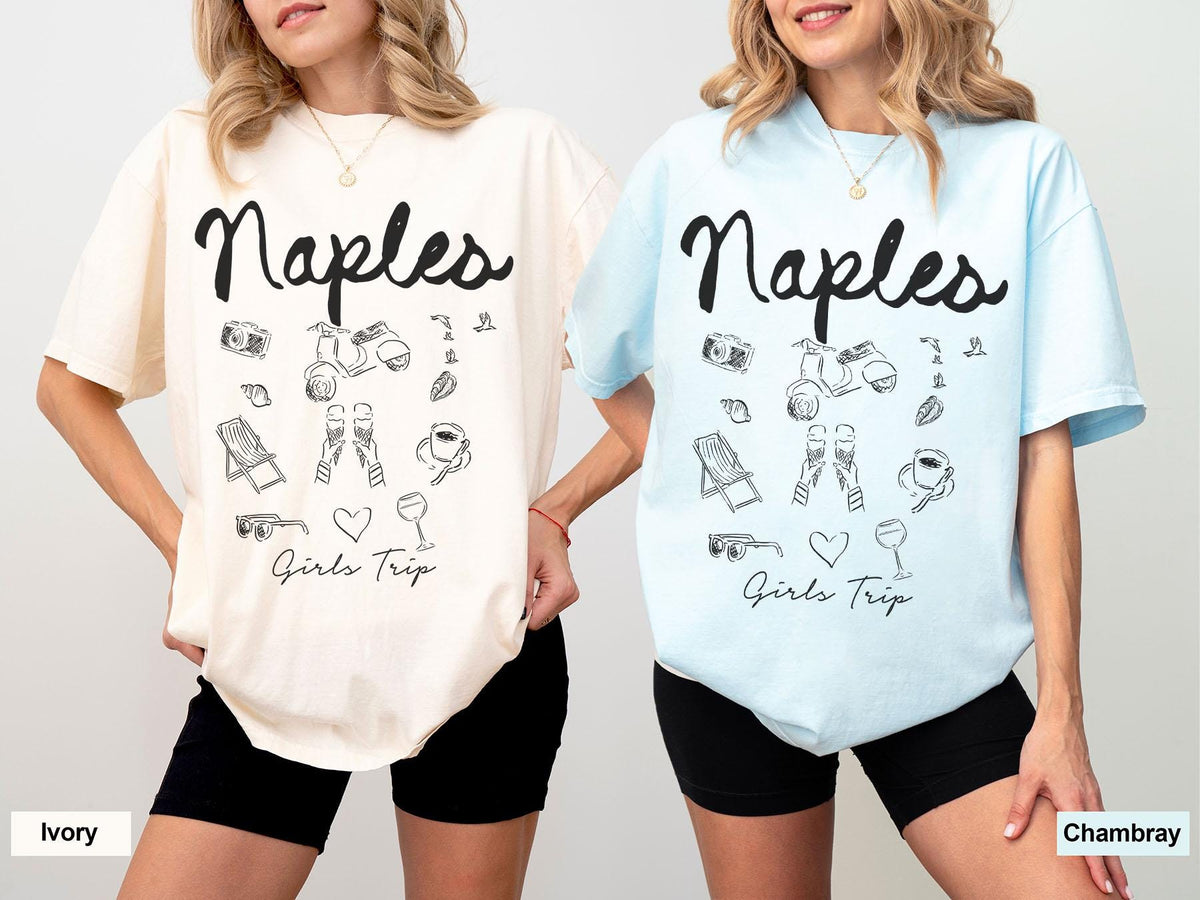 Naples Italy Shirt Girls Trip Shirts Gifts for Her Comfort Colors Vacation Tshirt Matching Shirts Friends Tee Graphic Tee – Easygoing Wear · Must-Have Style