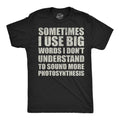 Use Big Words I Don39t Understand Sound Photosynthesis Geeky Shirts Nerdy TShirts Science Student Shirts Funny Teacher Shirts Science Graphic Tee – Easygoing Wear · Top Pick For Any Outfit