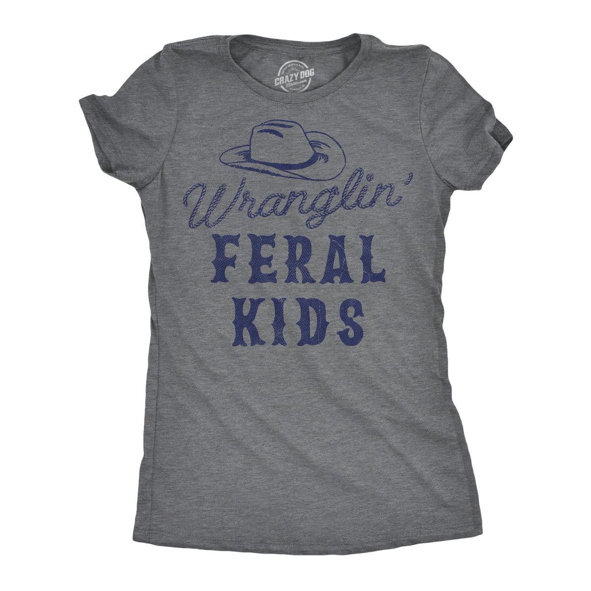 Funny Shirts Feral Kids Funny Women39s Shirts Funny Gifts For Moms Funny Gifts For Mom and Wife Wranglin Feral Kids Cowboy Hat Graphic Tee – Soft Feel · Perfect For Daily Wear