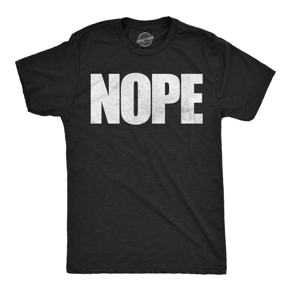 Nope Not Doing That Absolutely NOT Hate Work Social Anxiety Sarcastic Shirts Funny Shirts Funny Mens Shirt Offensive Shirt Graphic Tee – Feel-Good Design · Perfect For Daily Wear