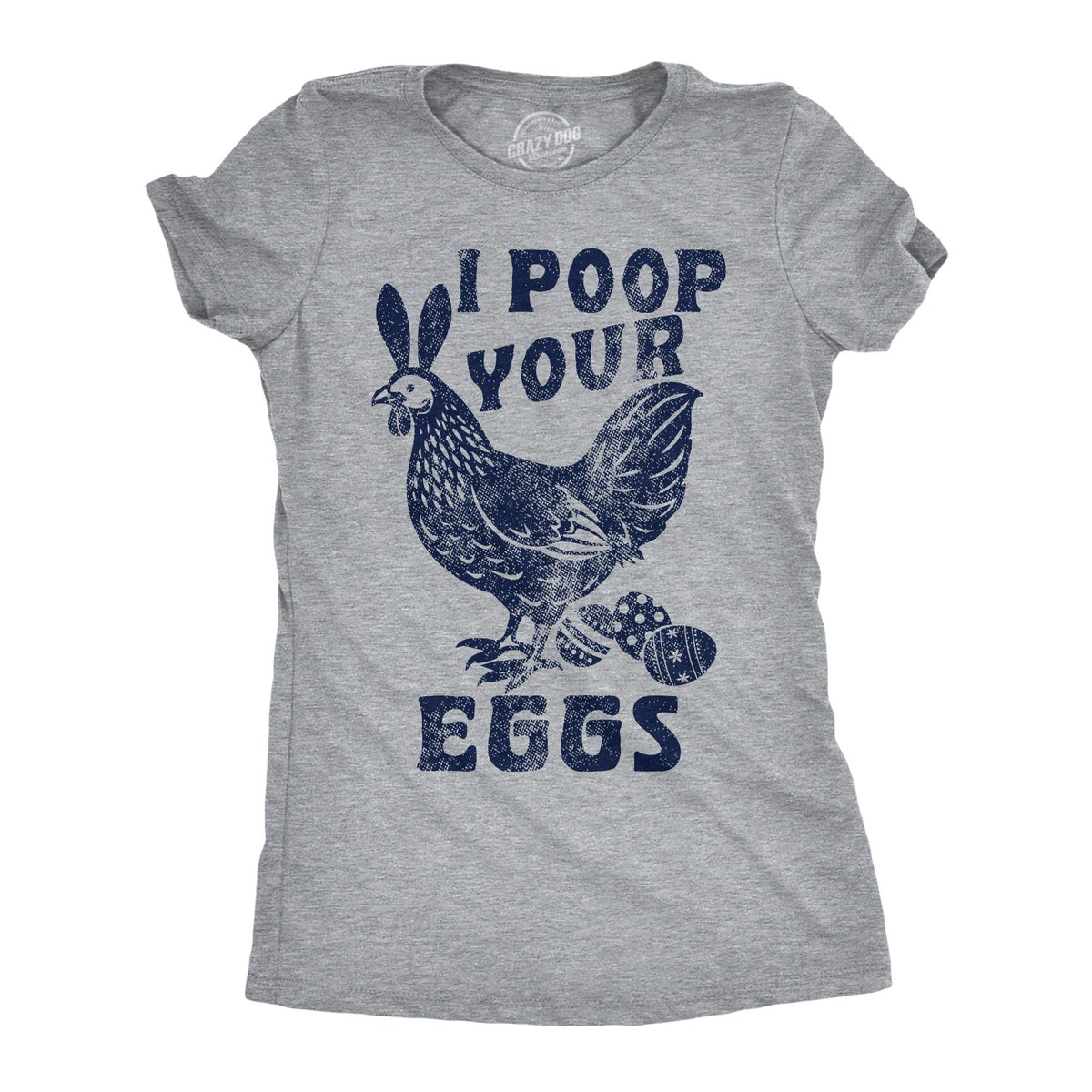I Poop Your Eggs Egg Shirt Easter Shirts Funny Farmer Shirts Farmer Mom Mom Shirts Shirts For Mom Mother39s Day Spring Shirts Graphic Tee – Soft Feel · Great Gift For Fans