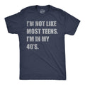 Not Like Most Teens I39m In My 40s Funny Old Guy Shirt Vintage Shirt Don39t Get Older Funny Gifts Funny Birthday Shirt Gen X Shirts Graphic Tee – Fan Favorite · Great Gift For Fans