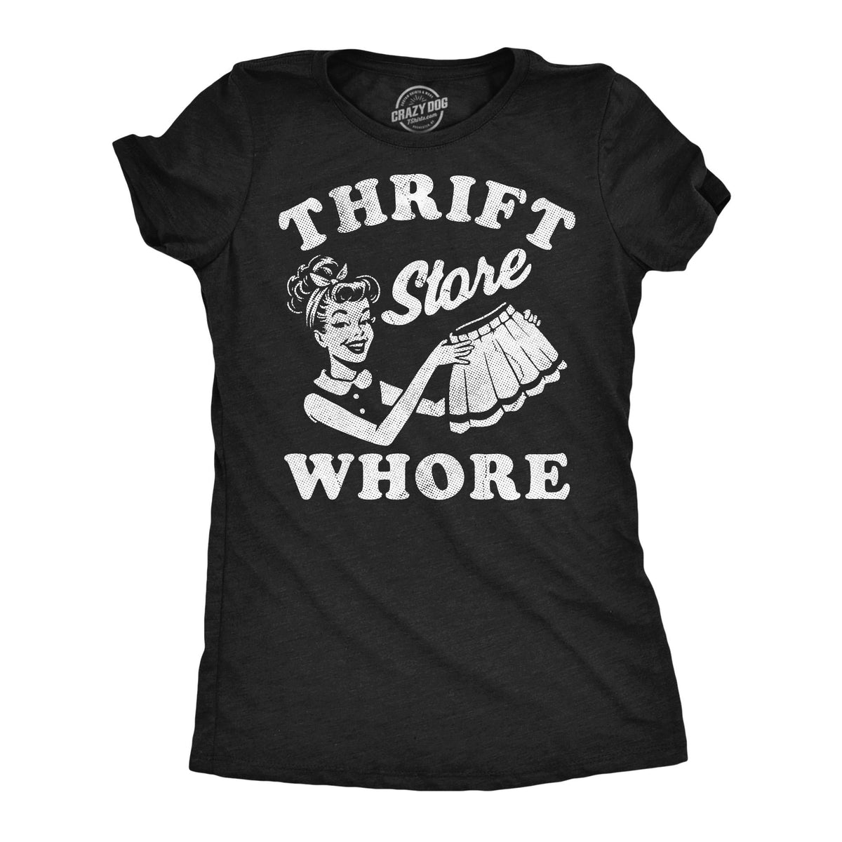 Thrift Store Whore Your Shit Is Cool Thrift Store Lover Crafting Shirts Gifts For A Crafter Thriftier Funny Shirts Antique Shopping Graphic Tee – Everyday Comfort · Perfect For Daily Wear