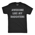 Awesome Like My Daughters Dad Daughters Shirt Funny Mens Tshirt Tshirt for Dads Fathers Day Gift Dad of Daughters Shirt Girl Dad Gift Graphic Tee – Cozy Vibes · Perfect For Daily Wear