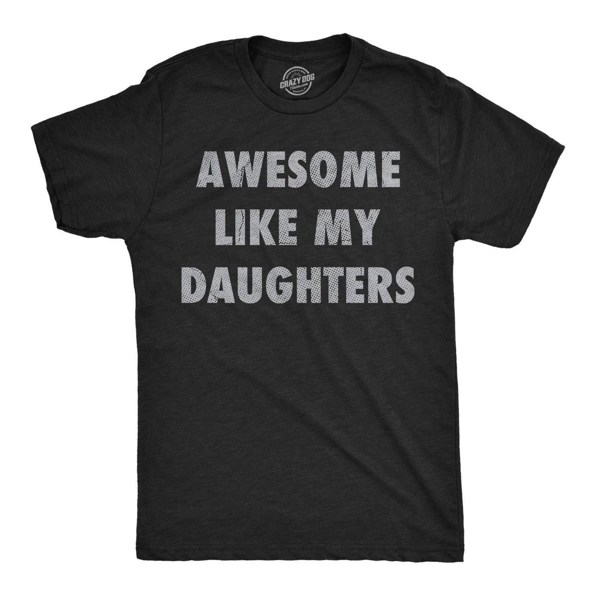 Awesome Like My Daughters Dad Daughters Shirt Funny Mens Tshirt Tshirt for Dads Fathers Day Gift Dad of Daughters Shirt Girl Dad Gift Graphic Tee – Cozy Vibes · Perfect For Daily Wear