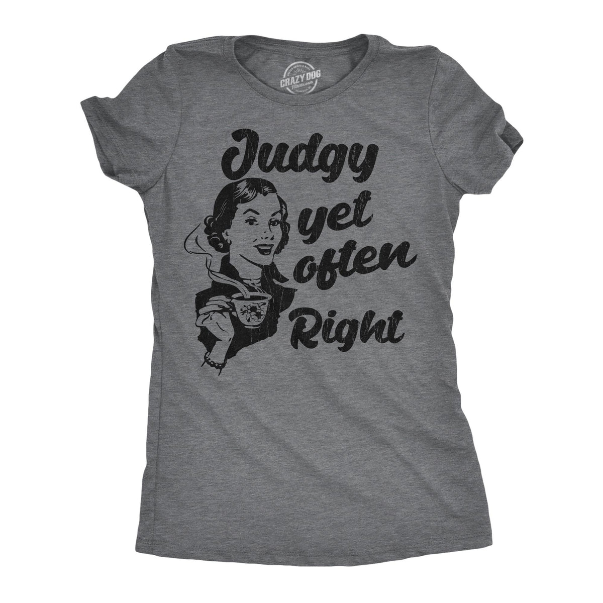 Funny Mom Shirt Gift For New Mom Mothers Day Gift Funny Shirt For Mom Mom Shirt Funny Judgy Yet Often Right Always Right Funny Tee Graphic Tee – Soft Feel · Trending Graphic Apparel
