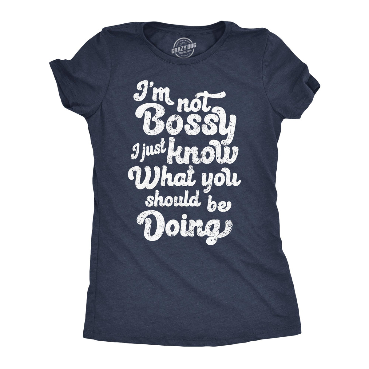 Bossy Shirt Wife Funny Mom Shirt Wife Gift Funny Funny Shirt For Wife Shirt for Wife Im Not Bossy I Just Know What You Should Be Doing Graphic Tee – Cozy Vibes · High-Quality Print